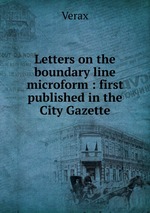Letters on the boundary line microform : first published in the City Gazette