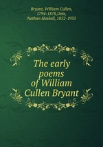 The early poems of William Cullen Bryant