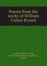 Poems from the works of William Cullen Bryant