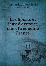 Les Sports et jeux d`exercice dans l`ancienne France