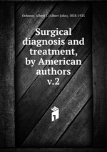 Surgical diagnosis and treatment, by American authors. v.2