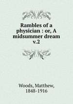 Rambles of a physician : or, A midsummer dream. v.2