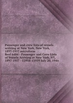 Passenger and crew lists of vessels arriving at New York, New York, 1897-1957 microform. Reel 6484 - Passenger and Crew Lists of Vessels Arriving at New York, NY, 1897-1957 - 13958-13959 July 20, 194o
