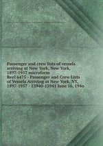 Passenger and crew lists of vessels arriving at New York, New York, 1897-1957 microform. Reel 6475 - Passenger and Crew Lists of Vessels Arriving at New York, NY, 1897-1957 - 13940-13941 June 16, 194o