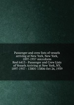 Passenger and crew lists of vessels arriving at New York, New York, 1897-1957 microform. Reel 6413 - Passenger and Crew Lists of Vessels Arriving at New York, NY, 1897-1957 - 13805-13806 Oct 26, 1939