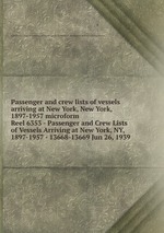 Passenger and crew lists of vessels arriving at New York, New York, 1897-1957 microform. Reel 6353 - Passenger and Crew Lists of Vessels Arriving at New York, NY, 1897-1957 - 13668-13669 Jun 26, 1939