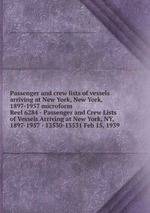 Passenger and crew lists of vessels arriving at New York, New York, 1897-1957 microform. Reel 6284 - Passenger and Crew Lists of Vessels Arriving at New York, NY, 1897-1957 - 13530-13531 Feb 15, 1939