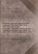 Passenger and crew lists of vessels arriving at New York, New York, 1897-1957 microform. Reel 6280 - Passenger and Crew Lists of Vessels Arriving at New York, NY, 1897-1957 - 13519-13520 Feb. 3, 1939