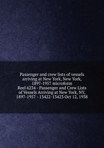 Passenger and crew lists of vessels arriving at New York, New York, 1897-1957 microform. Reel 6234 - Passenger and Crew Lists of Vessels Arriving at New York, NY, 1897-1957 - 13422-13423 Oct 12, 1938