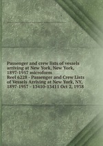 Passenger and crew lists of vessels arriving at New York, New York, 1897-1957 microform. Reel 6228 - Passenger and Crew Lists of Vessels Arriving at New York, NY, 1897-1957 - 13410-13411 Oct 2, 1938
