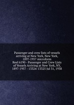 Passenger and crew lists of vessels arriving at New York, New York, 1897-1957 microform. Reel 6190 - Passenger and Crew Lists of Vessels Arriving at New York, NY, 1897-1957 - 13324-13325 Jul 31, 1938