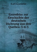 Grundriss zur Geschichte der deutschen Dichtung aus den Quellen-3-4-3