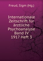 Internationale Zeitschrift fr rztliche Psychoanalyse Band IV 1917 Heft 3