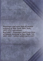Passenger and crew lists of vessels arriving at New York, New York, 1897-1957 microform. Reel 6007 - Passenger and Crew Lists of Vessels Arriving at New York, NY, 1897-1957 - 12921-12923 Jul 9, 1937