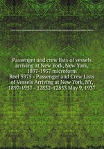 Passenger and crew lists of vessels arriving at New York, New York, 1897-1957 microform. Reel 5975 - Passenger and Crew Lists of Vessels Arriving at New York, NY, 1897-1957 - 12852-12853 May 9, 1937