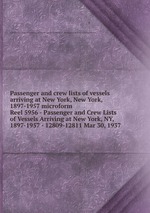 Passenger and crew lists of vessels arriving at New York, New York, 1897-1957 microform. Reel 5956 - Passenger and Crew Lists of Vessels Arriving at New York, NY, 1897-1957 - 12809-12811 Mar 30, 1937