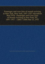 Passenger and crew lists of vessels arriving at New York, New York, 1897-1957 microform. Reel 5954 - Passenger and Crew Lists of Vessels Arriving at New York, NY, 1897-1957 - 12805-12806 Mar 25, 1937