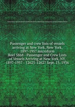 Passenger and crew lists of vessels arriving at New York, New York, 1897-1957 microform. Reel 5868 - Passenger and Crew Lists of Vessels Arriving at New York, NY, 1897-1957 - 12625-12627 Sept. 15, 1936