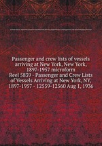 Passenger and crew lists of vessels arriving at New York, New York, 1897-1957 microform. Reel 5839 - Passenger and Crew Lists of Vessels Arriving at New York, NY, 1897-1957 - 12559-12560 Aug 1, 1936