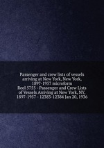 Passenger and crew lists of vessels arriving at New York, New York, 1897-1957 microform. Reel 5755 - Passenger and Crew Lists of Vessels Arriving at New York, NY, 1897-1957 - 12383-12384 Jan 20, 1936