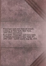 Passenger and crew lists of vessels arriving at New York, New York, 1897-1957 microform. Reel 5693 - Passenger and Crew Lists of Vessels Arriving at New York, NY, 1897-1957 - 12249-12251 Aug 26, 1935