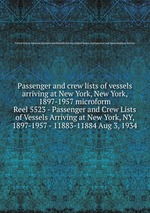 Passenger and crew lists of vessels arriving at New York, New York, 1897-1957 microform. Reel 5523 - Passenger and Crew Lists of Vessels Arriving at New York, NY, 1897-1957 - 11883-11884 Aug 3, 1934