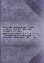 Passenger and crew lists of vessels arriving at New York, New York, 1897-1957 microform. Reel 5495 - Passenger and Crew Lists of Vessels Arriving at New York, NY, 1897-1957 - 11824-11825 Jun 1, 1934