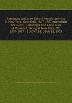 Passenger and crew lists of vessels arriving at New York, New York, 1897-1957 microform. Reel 5295 - Passenger and Crew Lists of Vessels Arriving at New York, NY, 1897-1957 - 11409-11410 Feb 18, 1933