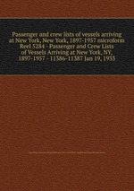 Passenger and crew lists of vessels arriving at New York, New York, 1897-1957 microform. Reel 5284 - Passenger and Crew Lists of Vessels Arriving at New York, NY, 1897-1957 - 11386-11387 Jan 19, 1933