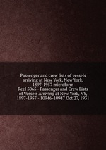 Passenger and crew lists of vessels arriving at New York, New York, 1897-1957 microform. Reel 5065 - Passenger and Crew Lists of Vessels Arriving at New York, NY, 1897-1957 - 10946-10947 Oct 27, 1931