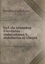 Naela islamskog ivljenja - Abdurrahman b. Abdulkerim el-Ubejjid
