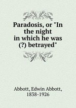 Paradosis, or "In the night in which he was (?) betrayed"