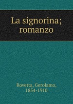 La signorina; romanzo