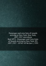 Passenger and crew lists of vessels arriving at New York, New York, 1897-1957 microform. Reel 4972 - Passenger and Crew Lists of Vessels Arriving at New York, NY, 1897-1957 - 10745-10746 Jun 1, 1931