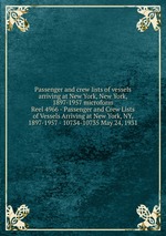 Passenger and crew lists of vessels arriving at New York, New York, 1897-1957 microform. Reel 4966 - Passenger and Crew Lists of Vessels Arriving at New York, NY, 1897-1957 - 10734-10735 May 24, 1931