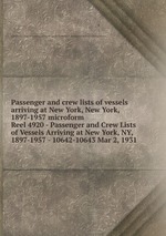 Passenger and crew lists of vessels arriving at New York, New York, 1897-1957 microform. Reel 4920 - Passenger and Crew Lists of Vessels Arriving at New York, NY, 1897-1957 - 10642-10643 Mar 2, 1931