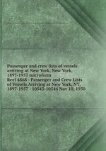 Passenger and crew lists of vessels arriving at New York, New York, 1897-1957 microform. Reel 4868 - Passenger and Crew Lists of Vessels Arriving at New York, NY, 1897-1957 - 10543-10544 Nov 10, 1930