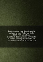 Passenger and crew lists of vessels arriving at New York, New York, 1897-1957 microform. Reel 4850 - Passenger and Crew Lists of Vessels Arriving at New York, NY, 1897-1957 - 10509-10510 Oct 13, 1930