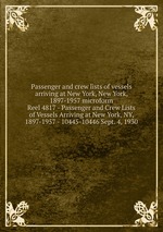 Passenger and crew lists of vessels arriving at New York, New York, 1897-1957 microform. Reel 4817 - Passenger and Crew Lists of Vessels Arriving at New York, NY, 1897-1957 - 10445-10446 Sept. 4, 1930