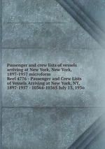 Passenger and crew lists of vessels arriving at New York, New York, 1897-1957 microform. Reel 4776 - Passenger and Crew Lists of Vessels Arriving at New York, NY, 1897-1957 - 10364-10365 July 13, 193o