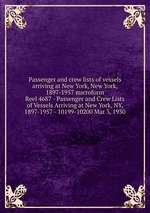 Passenger and crew lists of vessels arriving at New York, New York, 1897-1957 microform. Reel 4687 - Passenger and Crew Lists of Vessels Arriving at New York, NY, 1897-1957 - 10199-10200 Mar 3, 1930