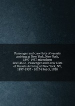 Passenger and crew lists of vessels arriving at New York, New York, 1897-1957 microform. Reel 4672 - Passenger and Crew Lists of Vessels Arriving at New York, NY, 1897-1957 - 10174 Feb 5, 1930