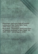 Passenger and crew lists of vessels arriving at New York, New York, 1897-1957 microform. Reel 4654 - Passenger and Crew Lists of Vessels Arriving at New York, NY, 1897-1957 - 10143 Jan 1, 1930