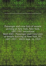 Passenger and crew lists of vessels arriving at New York, New York, 1897-1957 microform. Reel 4583 - Passenger and Crew Lists of Vessels Arriving at New York, NY, 1897-1957 - 10025 Sept. 16, 1929