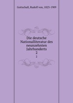 Die deutsche Nationalliteratur des neunzehnten Jahrhunderts. 2