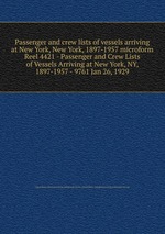 Passenger and crew lists of vessels arriving at New York, New York, 1897-1957 microform. Reel 4421 - Passenger and Crew Lists of Vessels Arriving at New York, NY, 1897-1957 - 9761 Jan 26, 1929