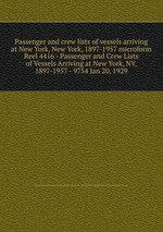 Passenger and crew lists of vessels arriving at New York, New York, 1897-1957 microform. Reel 4416 - Passenger and Crew Lists of Vessels Arriving at New York, NY, 1897-1957 - 9754 Jan 20, 1929
