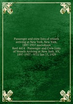 Passenger and crew lists of vessels arriving at New York, New York, 1897-1957 microform. Reel 4414 - Passenger and Crew Lists of Vessels Arriving at New York, NY, 1897-1957 - 9751 Jan 15, 1929