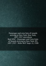Passenger and crew lists of vessels arriving at New York, New York, 1897-1957 microform. Reel 4347 - Passenger and Crew Lists of Vessels Arriving at New York, NY, 1897-1957 - 9636-9637 Sept. 21, 1928