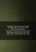 Passenger and crew lists of vessels arriving at New York, New York, 1897-1957 microform. Reel 4302 - Passenger and Crew Lists of Vessels Arriving at New York, NY, 1897-1957 - 9545-9546 Jul 16, 1928